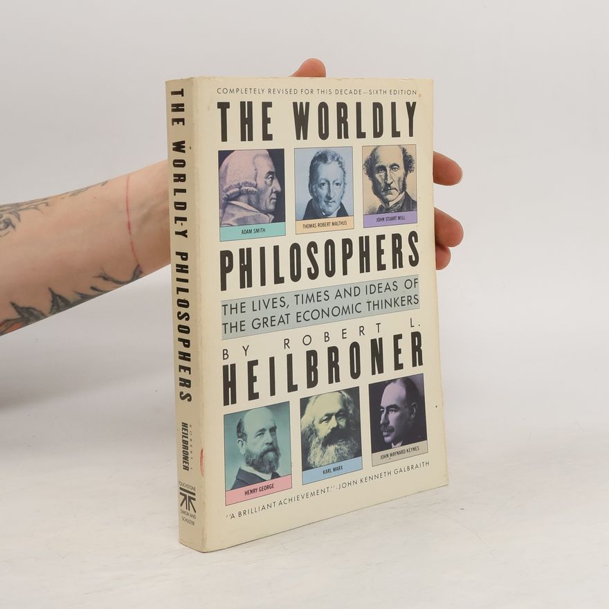 Robert L. Heilbroner The Worldly Philosophers