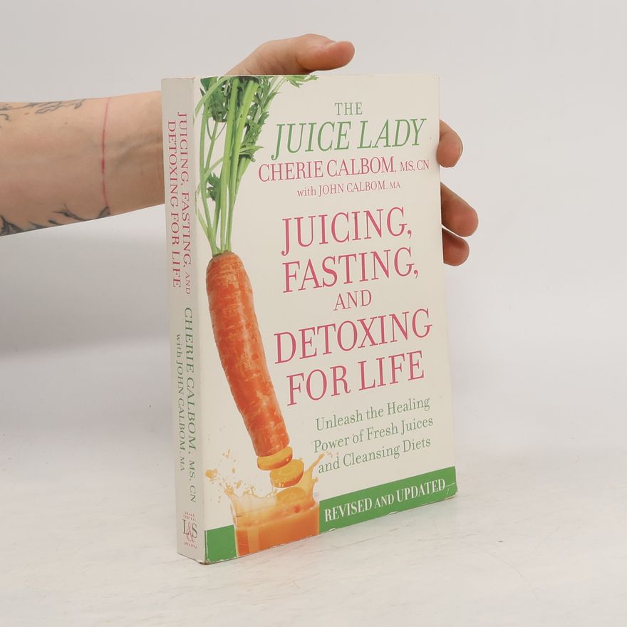 Cherie Calbom Juicing, Fasting And Detoxing For Life