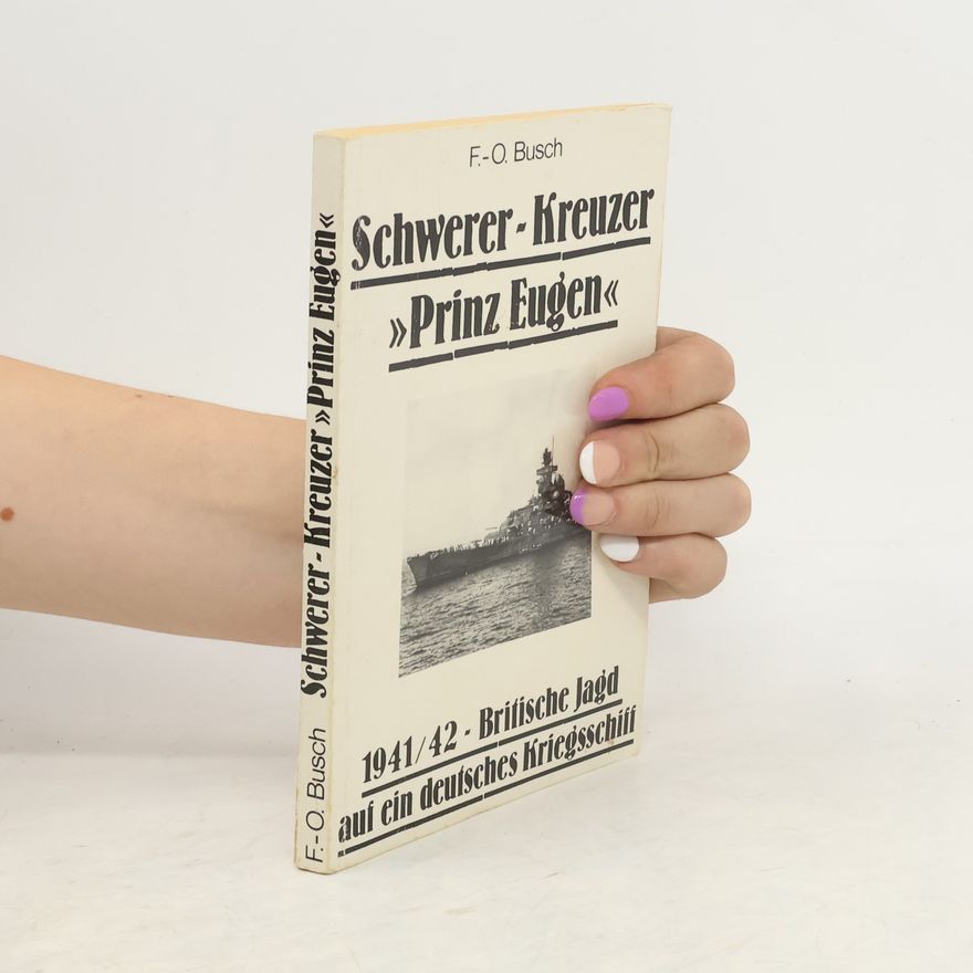 Fritz Otto Busch Schwerer Kreuzer Prinz Eugen