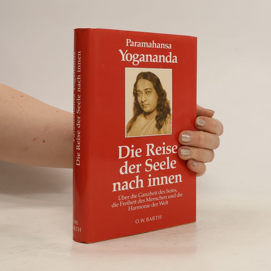 Paramhansa Yoganda Die Reise der Seele nach Innen