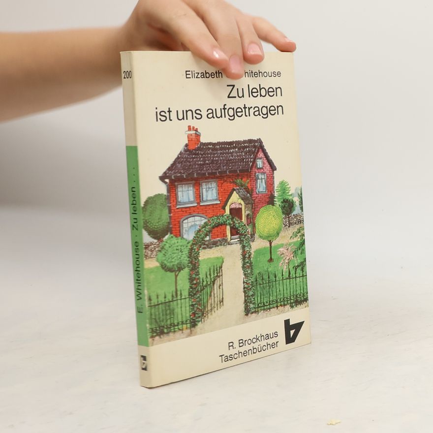 Elizabeth S. Whitehouse Zu leben ist uns aufgetragen