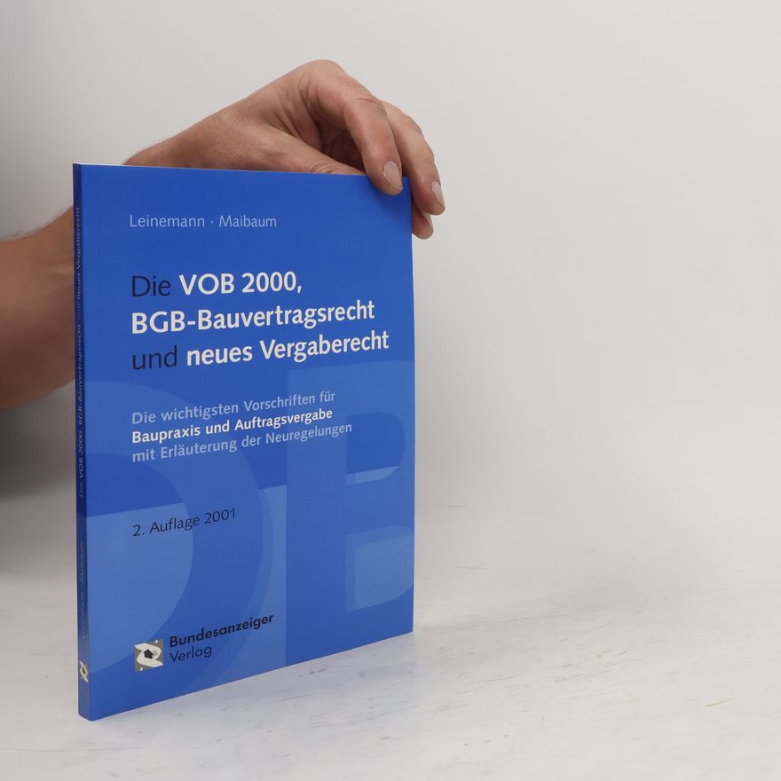 Ralf Leinemann Die VOB 2000, BGB-Bauvertragsrecht und neues Vergaberecht