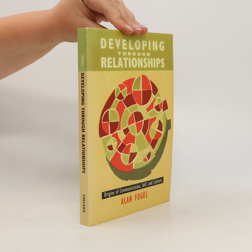 Alan Fogel Developing Through Relationships