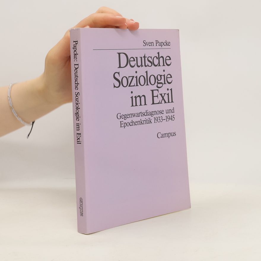 Sven Papcke Deutsche Soziologie im Exil
