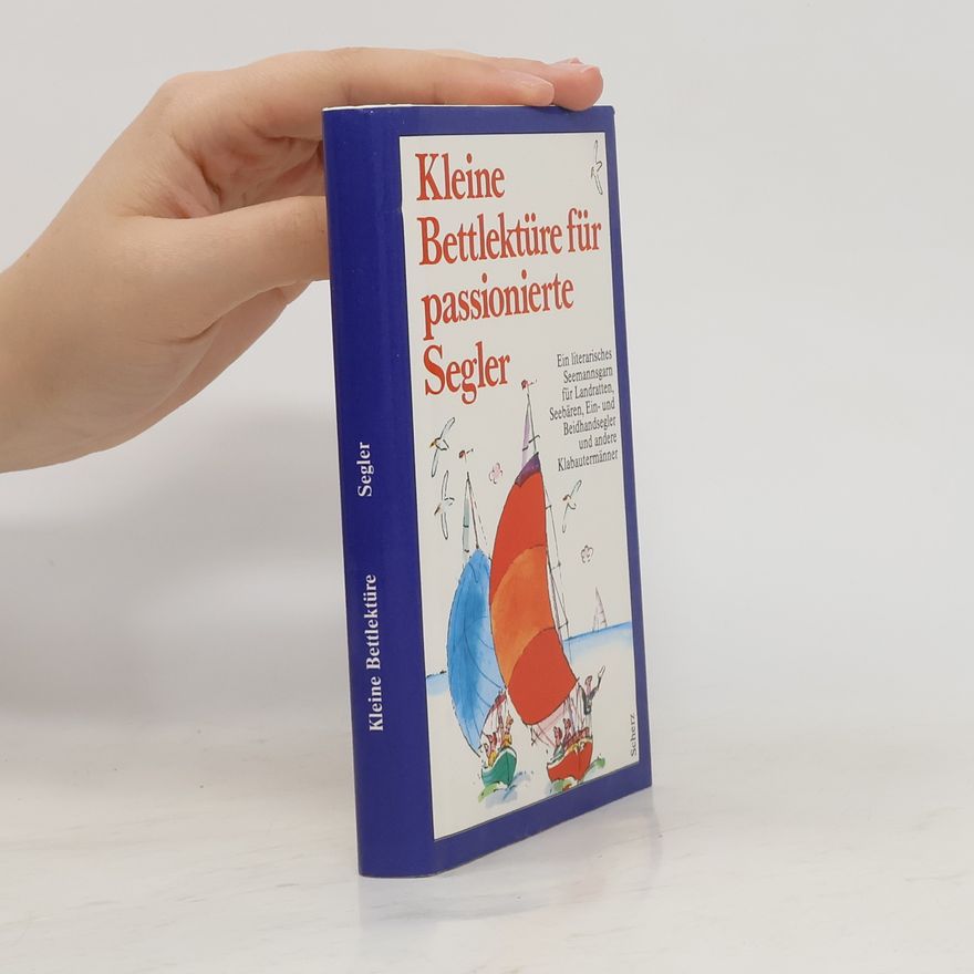 Collectif d'auteurs Kleine Bettlektüre für passionierte Segler