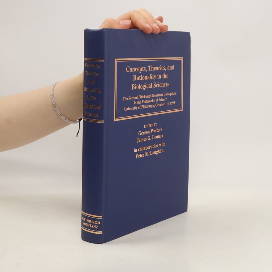 Gereon Wolters Concepts, theories, and rationality in the biological sciences