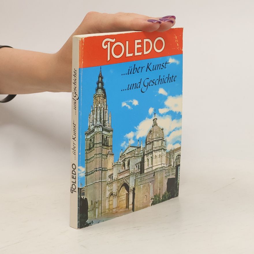 Various authors Toledo ...über Kunst ...und Geschichte