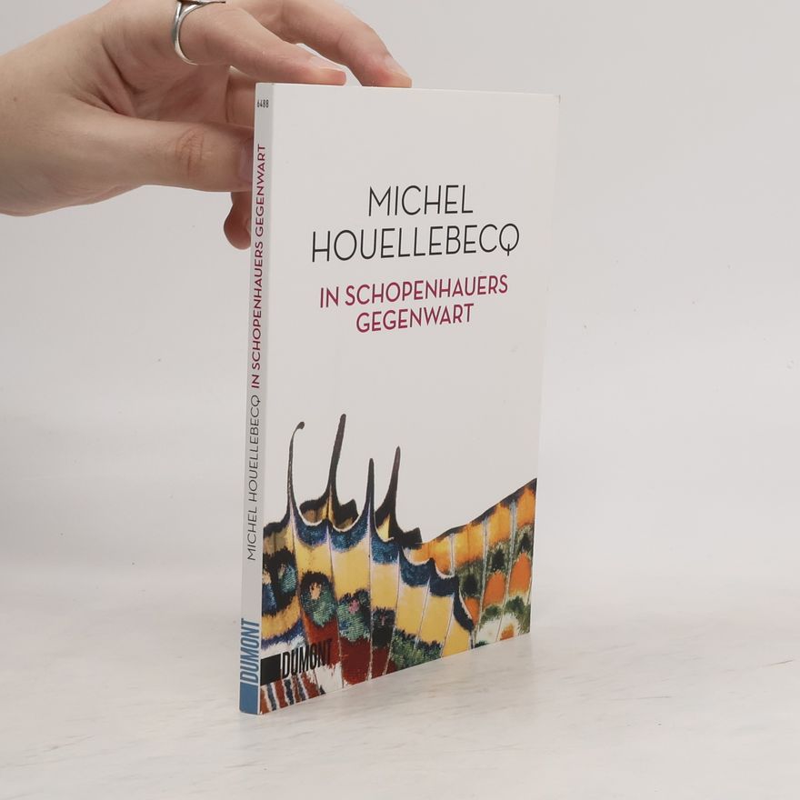 Michel Houellebecq In Schopenhauers Gegenwart