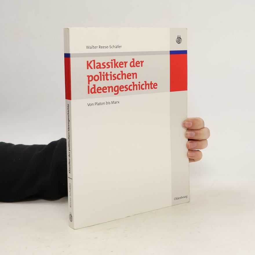 Walter Reese-Schäfer Klassiker der politischen Ideengeschichte