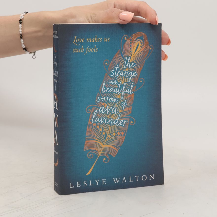 Leslye J. Walton The Strange and Beautiful Sorrows of Ava Lavender