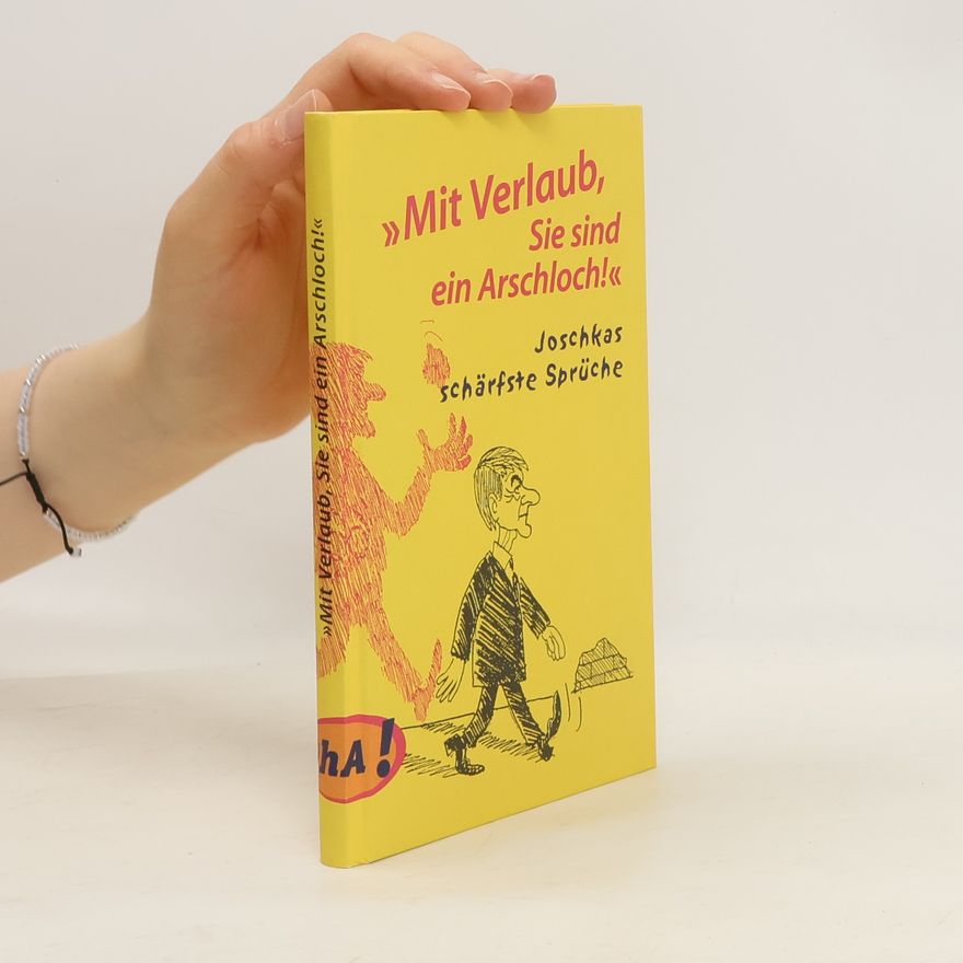 Joschka Fischer "Mit Verlaub, Sie sind ein Arschloch!"