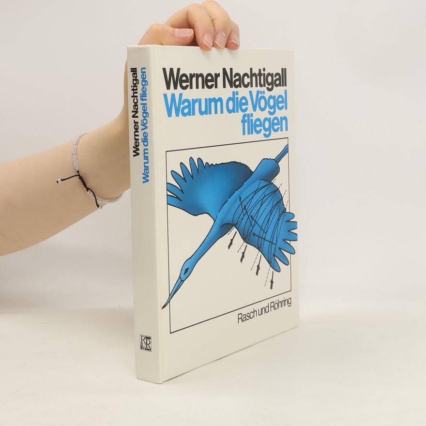 Werner Nachtigall Warum die Vögel fliegen