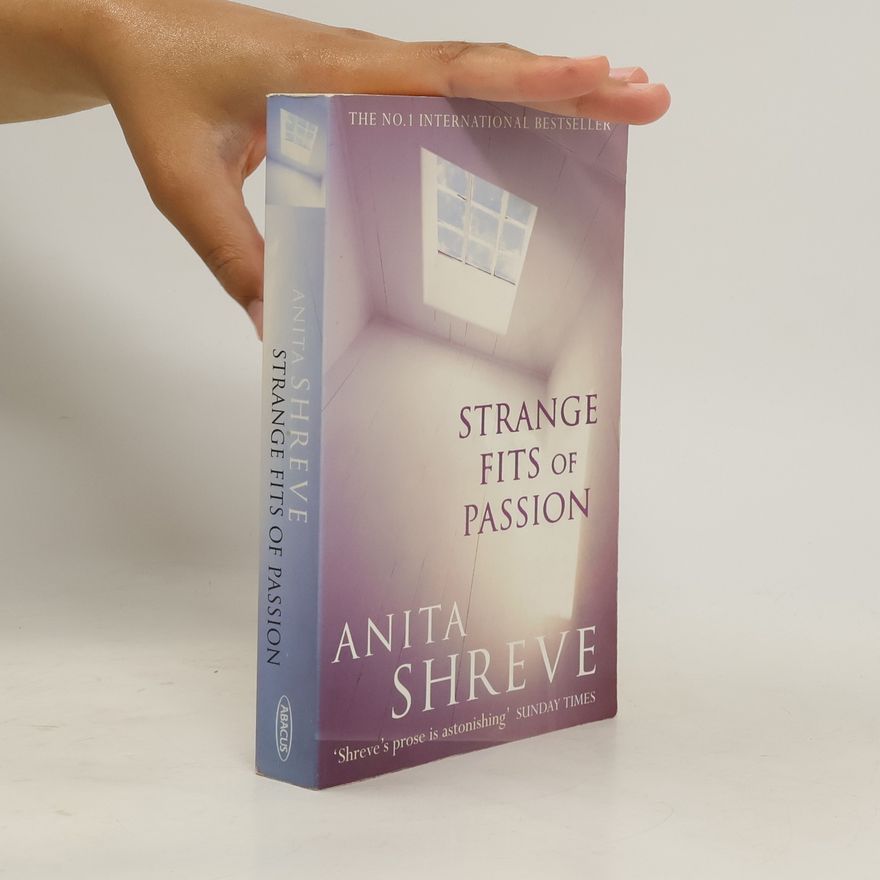 Anita Shreve Strange Fits Of Passion