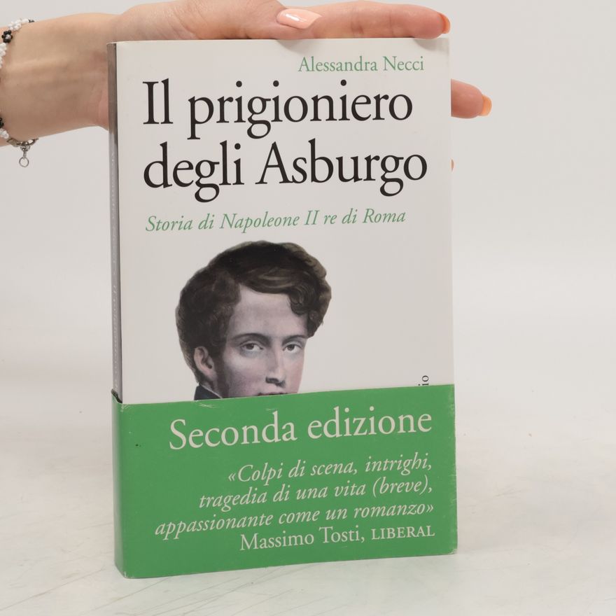 Alessandra Necci Il prigioniero degli Asburgo