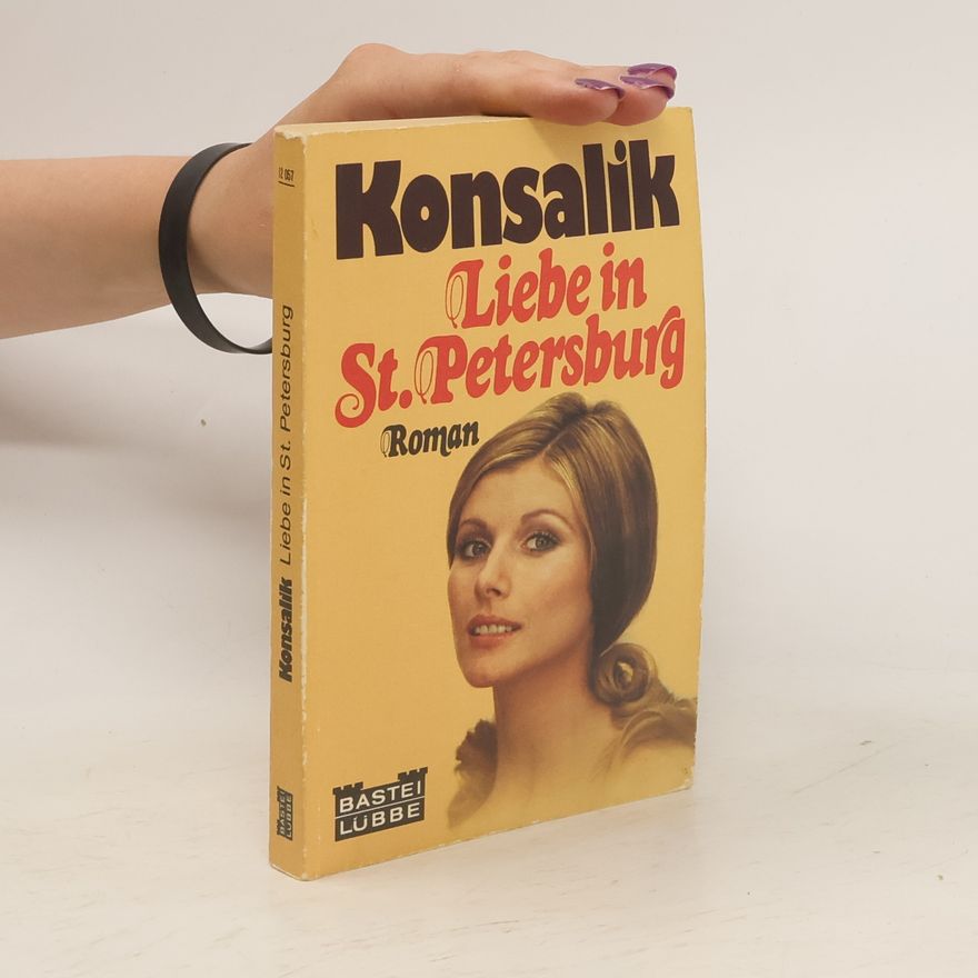 Heinz Günther Konsalik Liebe in St. Petersburg