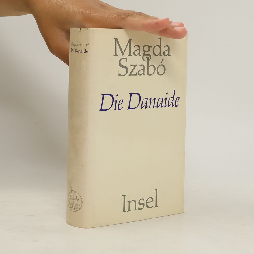 Magda Szabó Die Danaide