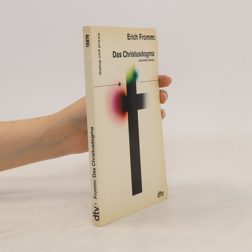 Erich Fromm Das Christusdogma und andere Essays