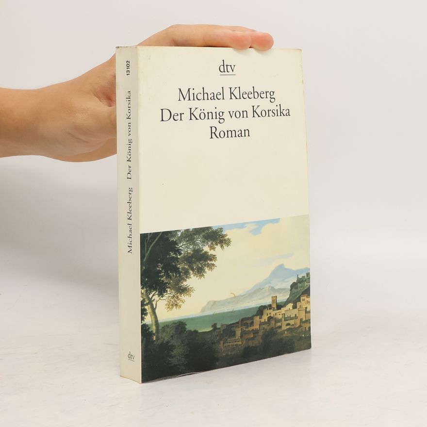Michael Kleeberg Der König von Korsika