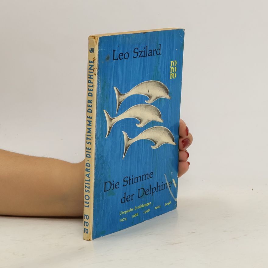 Leo Szilard Die Stimme der Delphine