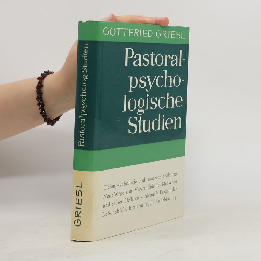 Gottfried Griesl Pastoralpsychologische Studien