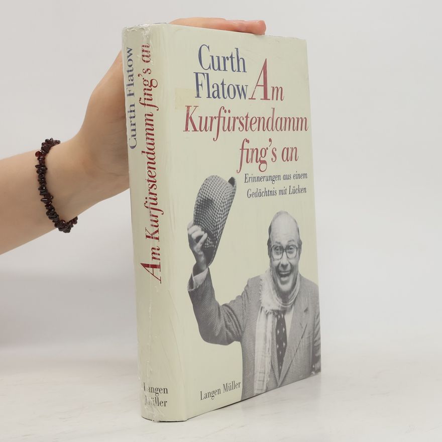 Curth Flatow Am Kurfürstendamm fing's an