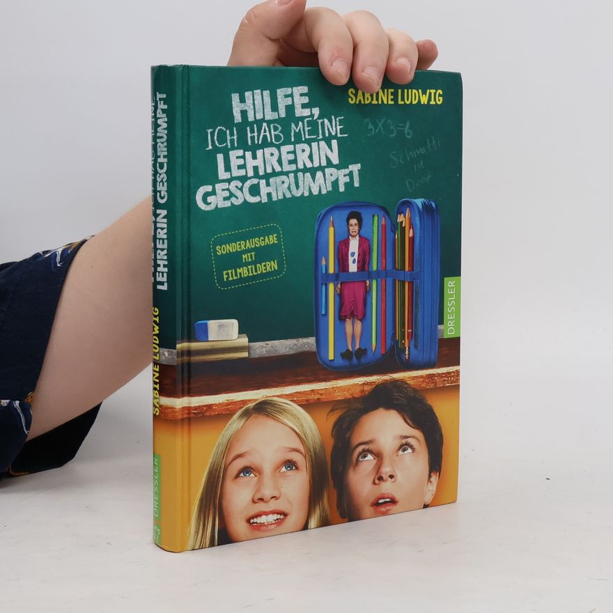 Sabine Ludwig-Szendi Hilfe, ich hab meine Lehrerin geschrumpft