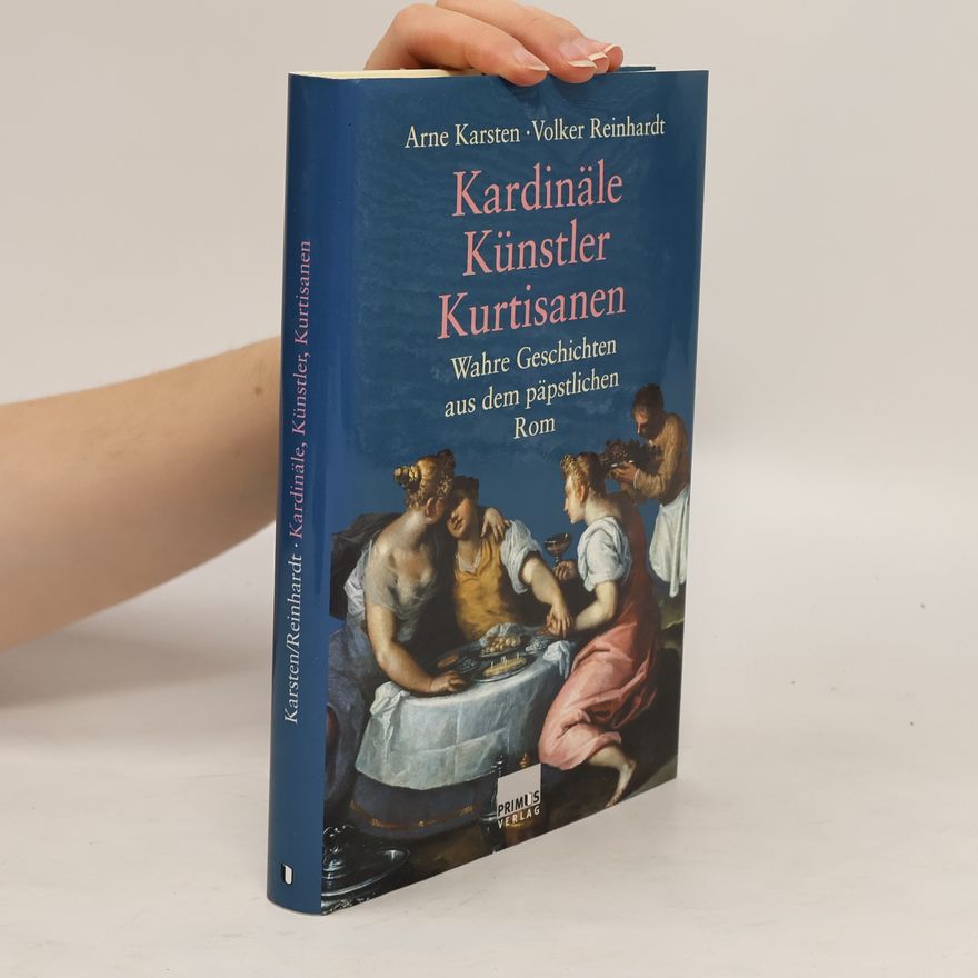 Arne Karsten Kardinäle, Künstler, Kurtisanen