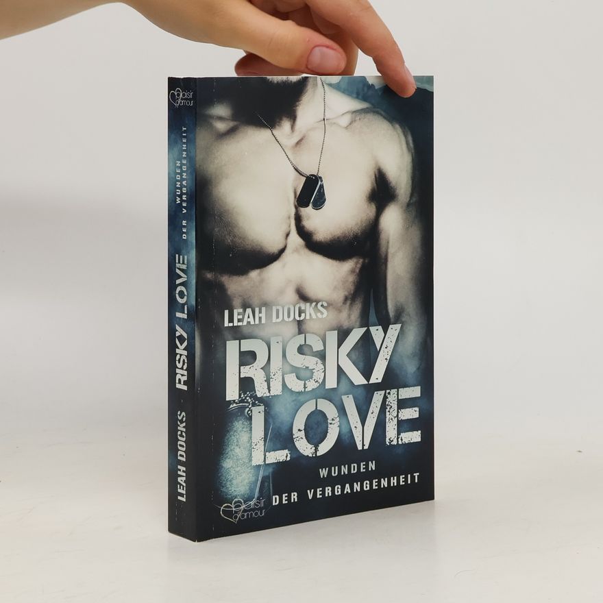 Leah Docks Risky Love: Wunden der Vergangenheit