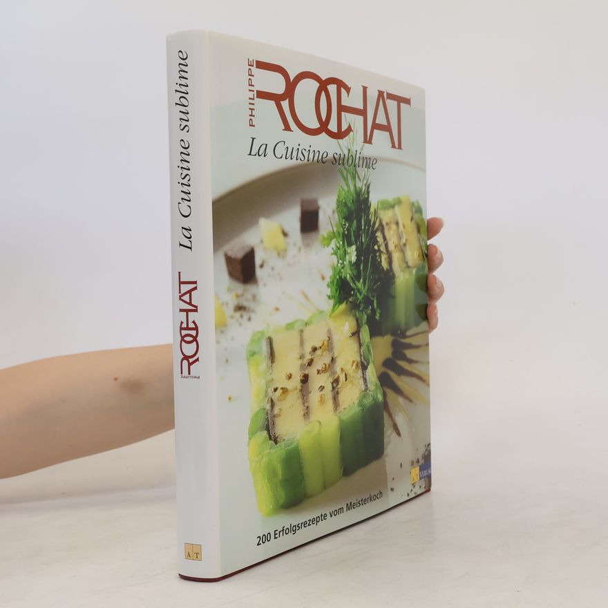 Philippe Rochat La Cuisine sublime