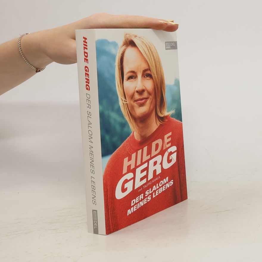 Hilde Gerg Der Slalom meines Lebens