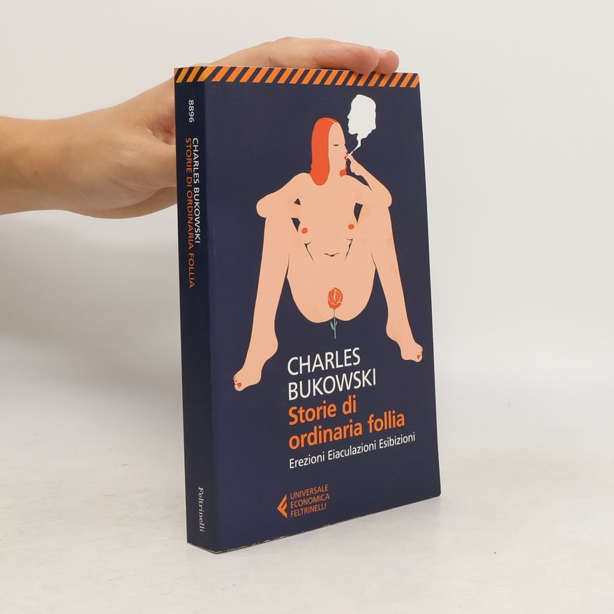 Charles Bukowski Storie di ordinaria follia