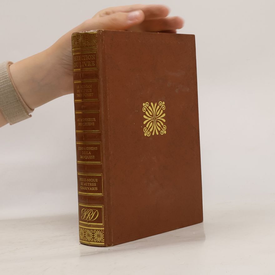 kolektiv Sélection du livre: Le roman de Sophie Trebuchet. Au Bonheur des chiens. Compagnons de la banquise. Pique-nique et autres charivaris