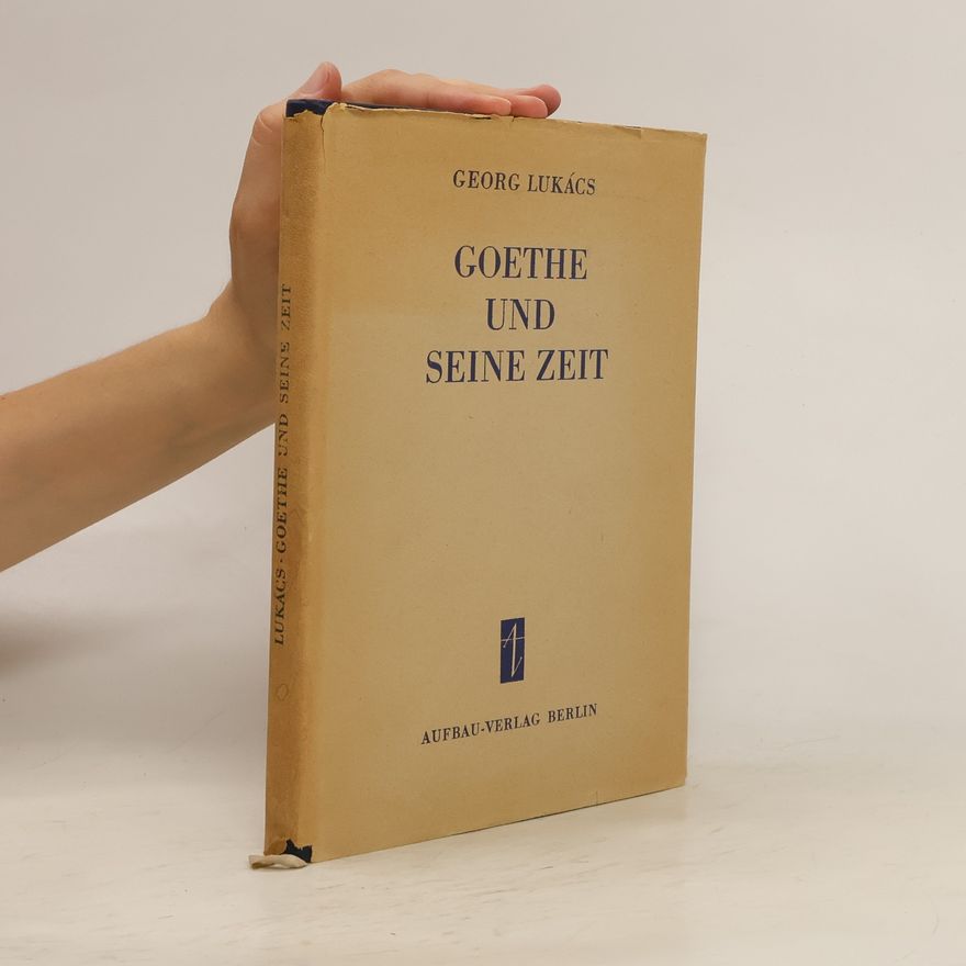 Georg Lukács Goethe und seine Zeit