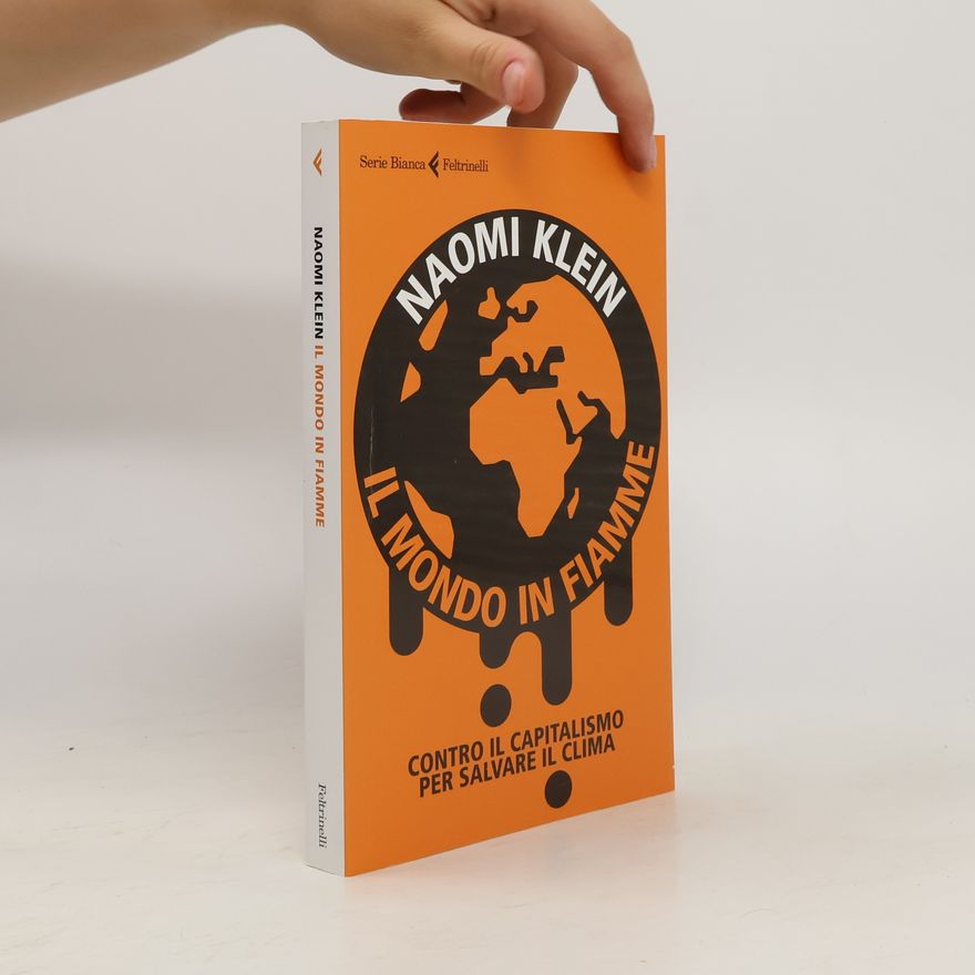 Naomi Klein Il mondo in fiamme