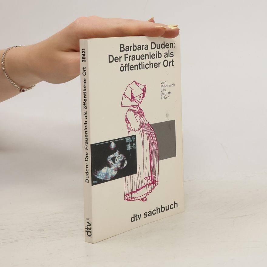 Barbara Duden Der Frauenleib als öffentlicher Ort