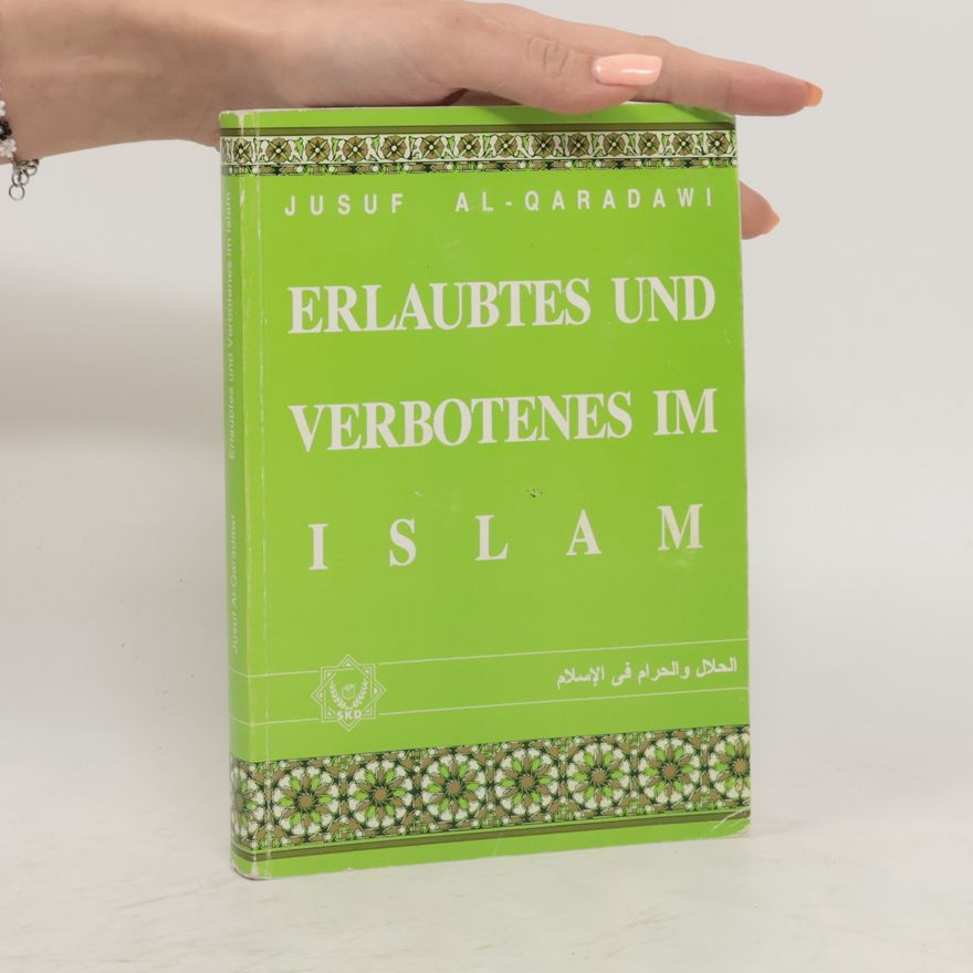 Jusuf Al-Qaradawi Erlaubtes und Verbotenes im Islam