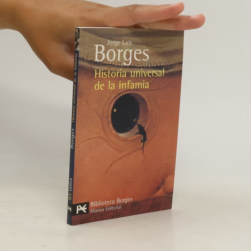Jorge Luis Borges Historia universal de la infamia