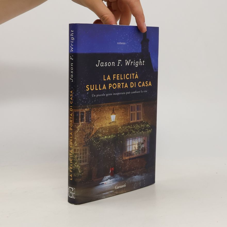 Jason F. Wright La felicità sulla porta di casa