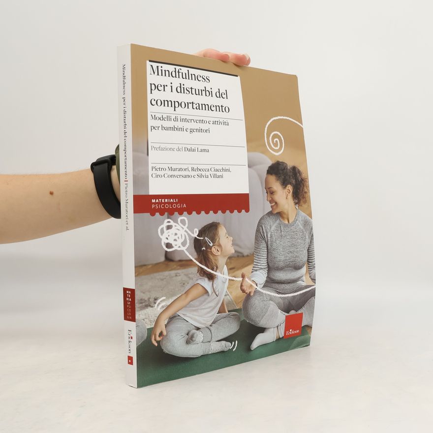 Silvia Villani Mindfulness per i disturbi del comportamento. Modelli di intervento e attività per bambini e genitori