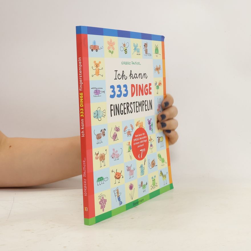 Norbert Pautner Ich kann 333 Dinge fingerstempeln. Das große Fingerstempel-Buch für Kinder ab 5 Jahren