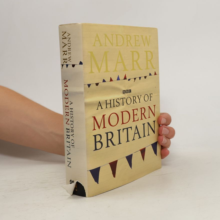 Andrew Marr A History of Modern Britain