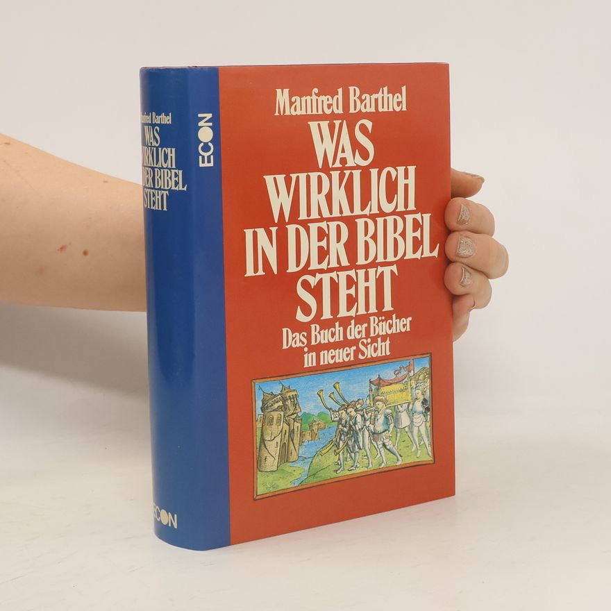 Manfred Barthel Was wirklich in der Bibel steht : Das Buch der Bücher in neuer Sicht