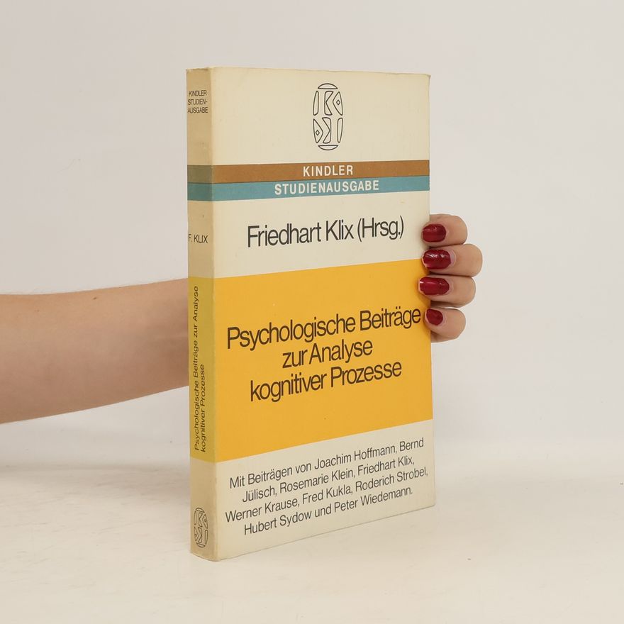 Friedhart Klix Psychologische Beiträge zur Analyse kognitiver Prozesse