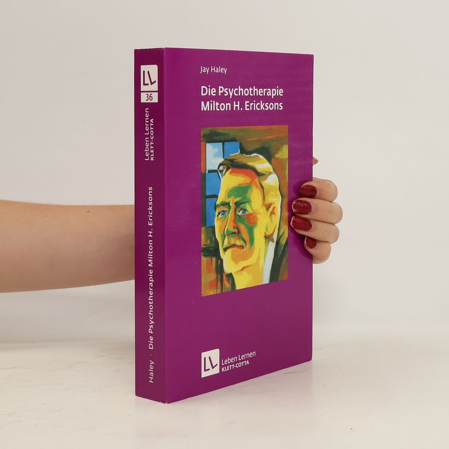 Jay Haley Die Psychotherapie Milton H. Ericksons