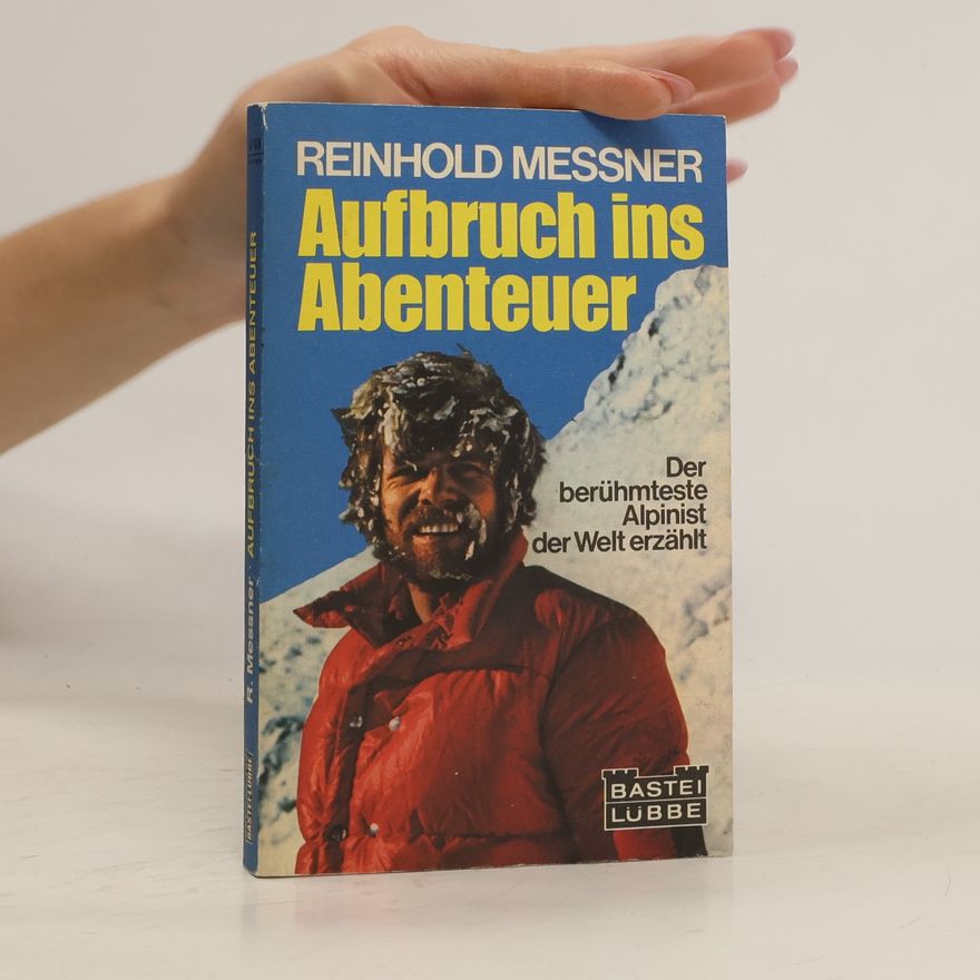 Reinhold Messner Aufbruch ins Abenteuer