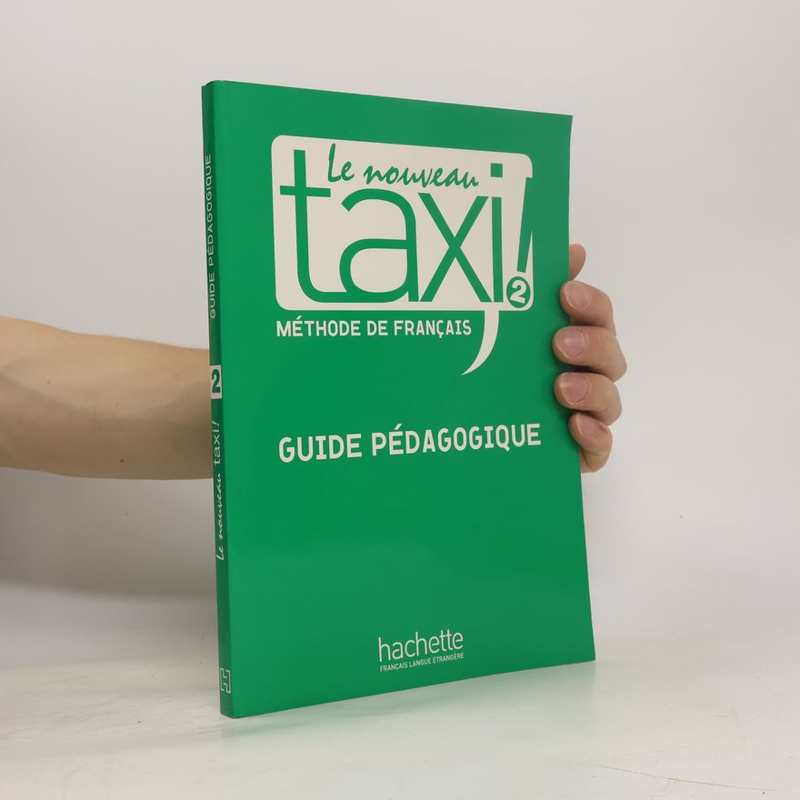 Various authors Le nouveau taxi! Méthode de français 2