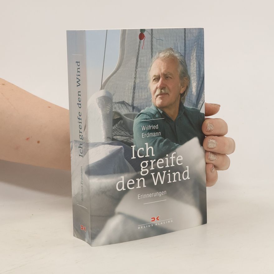 Wilfried Erdmann Ich greife den Wind