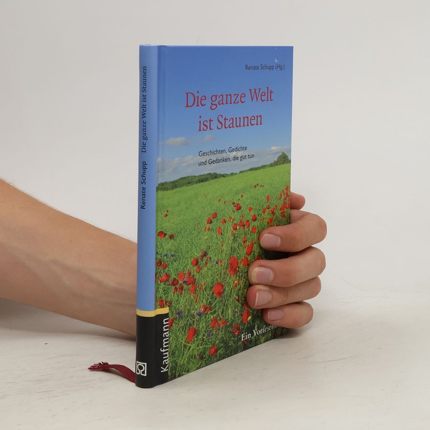 Renate Schupp Die ganze Welt ist Staunen