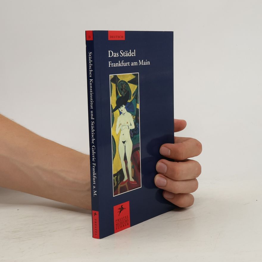 Bodo Brinkmann Städelsches Kunstinstitut und Städtische Galerie Frankfurt a.M.