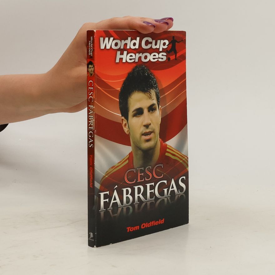 Tom Oldfield Cesc Fabregas